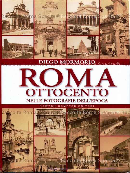 Roma Ottocento nelle fotografie dell’epoca